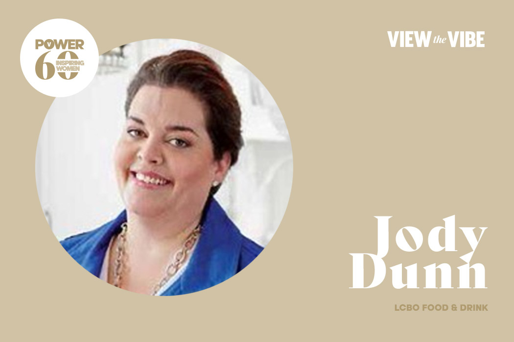 View the VIBE's POWER 60: Most Inspiring Women of Toronto Jody Dunn LCBO Food Drink