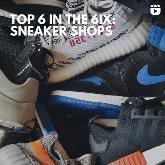 Top 6 in The 6ix Sneaker Shops in Toronto